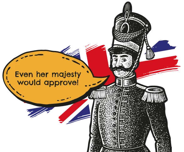 british soldier saying even her majesty would approve